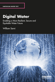 Paperback Digital Water: Enabling a More Resilient, Secure and Equitable Water Future Book
