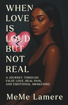 Paperback When Love Is Loud But Not Real Book