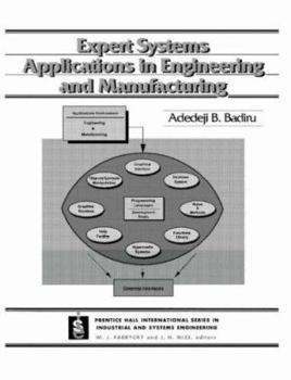 Hardcover Expert Systems Applications in Engineering and Manufacturing (Prentice-hall International Series in Industrial & Systems Engineering) Book