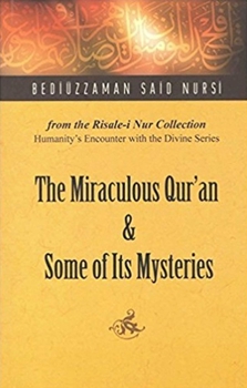Paperback Miraculous Qur'an and Some of Its Mysteries: From the Risale-i Nur Collection (Humanity's Encounter With the Divine, 7) Book