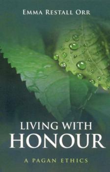 Paperback Living with Honour: A Pagan Ethics Book