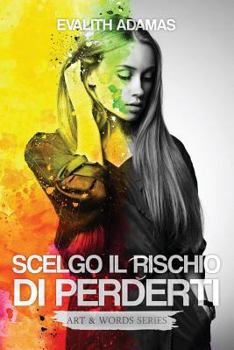 Paperback Scelgo Il Rischio Di Perderti [Italian] Book