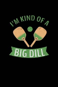 I'm Kind Of A Big Dill: Pickleball Dink and Slam Recreational Sports Journal