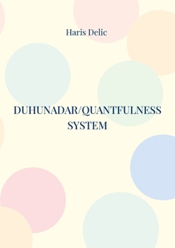 Paperback Duhunadar/Quantfulness system: The path of life co-creation Book