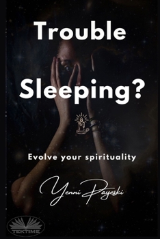 Paperback Trouble Sleeping?: Evolve Your Spirituality Book
