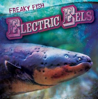 Electric Eels - Book  of the Freaky Fish