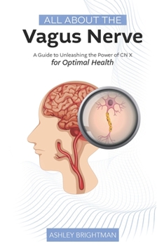 Paperback Vagus Nerve: A Guide to Unleashing the Power of CN X for Optimal Health Book
