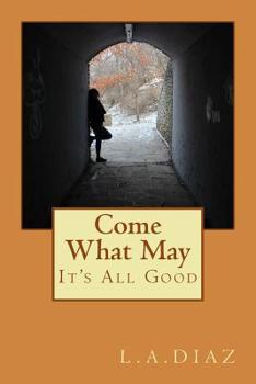 Come What May: It's All Good