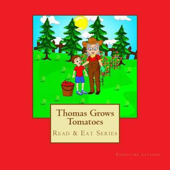 Paperback Thomas Grows Tomatoes: Read & Eat Series Book