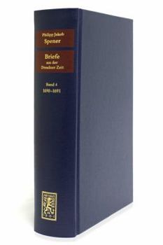Hardcover Briefe Aus Der Dresdner Zeit 1686-1691: Band 4: 1690-1691 [German] Book