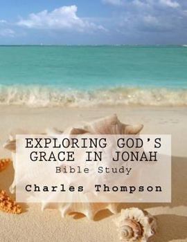 Paperback Exploring God's Grace in Jonah: Bible Study Book