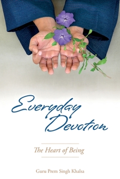 Paperback Everyday Devotion: The Heart of Being Book