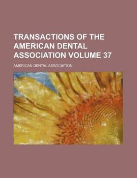 Paperback Transactions of the American Dental Association Volume 37 Book