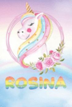 Paperback Rosina: Rosina's Unicorn Personal Custom Named Diary Planner Calendar Notebook Journal 6x9 Personalized Customized Gift For So Book