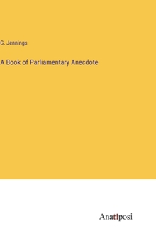 A Book of Parliamentary Anecdote