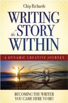 Paperback WRITING THE STORY WITHIN: A Dynamic Creative Journey - Becoming The Write You Came Here To Be (q) Book