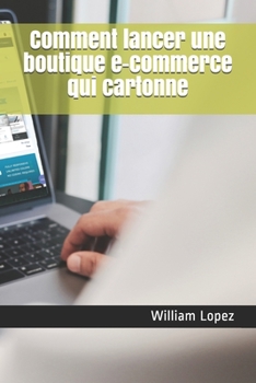 Paperback Comment lancer une boutique e-commerce qui cartonne [French] Book