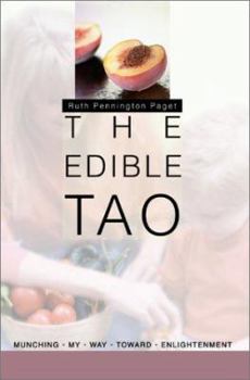 Paperback The Edible Tao: Munching My Way Toward Enlightenment Book
