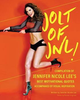 Paperback Jolt of JNL!: Compilation of Jennifer Nicole Lee's Best Motivational Quotes Book