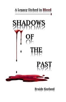 Paperback Shadows of the Past: A Legacy Etched in Blood Book