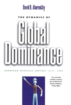 Paperback The Dynamics of Global Dominance: European Overseas Empires, 1415-1980 Book