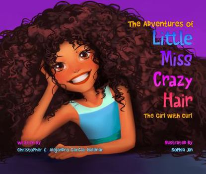 Paperback The Adventures of Little Miss Crazy Hair: The Girl with Curl Book