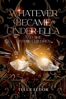 Paperback Whatever Became of Cinder-Ella and the Missing Children Book