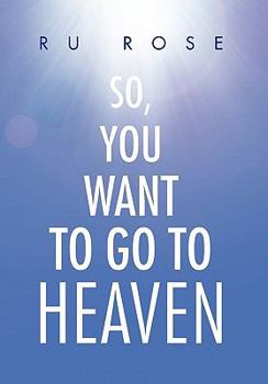 Paperback So, You Want to Go to Heaven Book