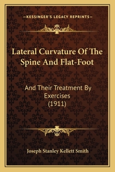 Lateral Curvature of the Spine and Flat-Foot, and Their Treatment by Exercises