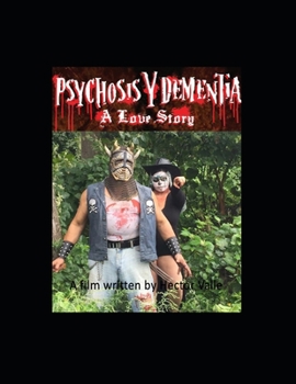 Paperback Psychosis Y Dementia - A Love Story: A Film by Hector Valle Book