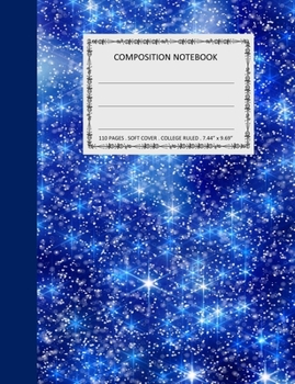 Composition Notebook: College Ruled - 110 pages - 7.44 X 9.69". SOFT COVER (Star)
