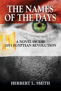Paperback The Names of the Days: A Novel of the 2011 Egyptian Revolution Book