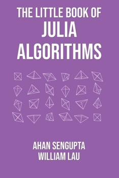 Paperback The Little Book of Julia Algorithms: A workbook to develop fluency in Julia programming Book