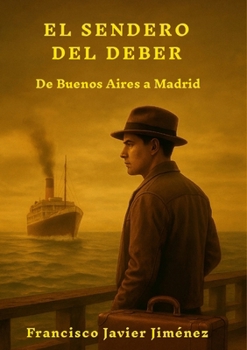 Paperback El Sendero del Deber: De Buenos Aires a Madrid [Spanish] Book
