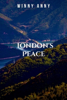 Paperback London's Peace: A gripping tale of courage, destiny, and the eternal struggle between what is and what must be. Book