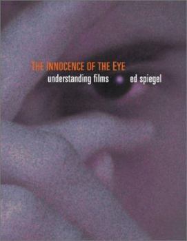Paperback Innocence of the Eye: Understanding Films [With DVD] [With DVD] Book