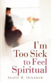 Paperback I'm Too Sick To Feel Spiritual Book