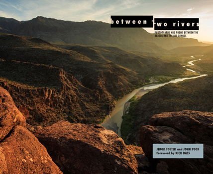 Hardcover Between Two Rivers: Photographs and Poems Between the Brazos and the Rio Grande Book