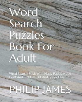 Word Search Puzzles Book for Adult : Word Search Book with Many Pages, Huge Print and Lightweight and Super Easy