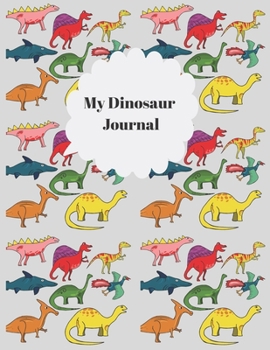 Paperback My Dinosaur Journal: Dinosaur notebook gift for kids Book