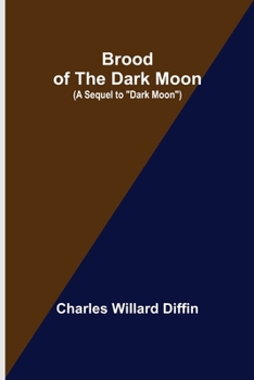 Paperback Brood of the Dark Moon; (A Sequel to Dark Moon) Book