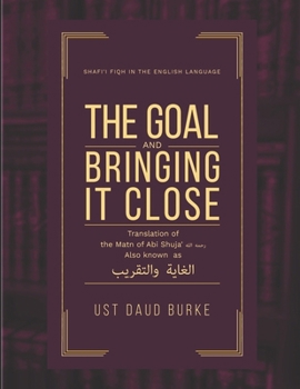 Matn Abi Shuja?: The Goal and Bringing It Close — Translation of al-Ghayah wa al-Taqrib