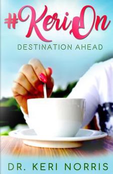 Paperback #KeriOn: Destination Ahead Book