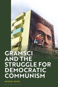 Hardcover Gramsci and the Struggle for Democratic Communism Book