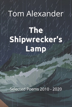 Paperback The Ship-wrecker's Lamp: Selected Poems 2010 - 2020 Book