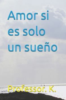 Paperback Si el Amor es Solo un Sueño [Spanish] Book