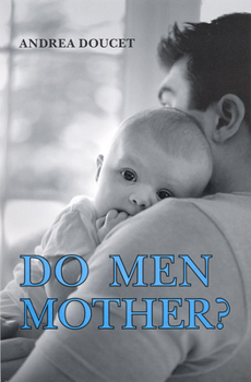 Paperback Do Men Mother?: Fathering, Care, and Domestic Responsibility Book