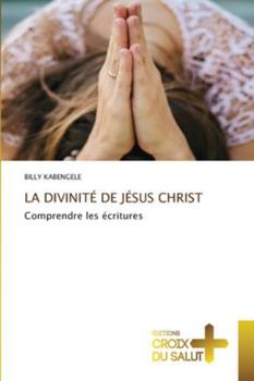 Paperback La Divinité de Jésus Christ [French] Book