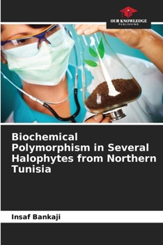 Paperback Biochemical Polymorphism in Several Halophytes from Northern Tunisia Book