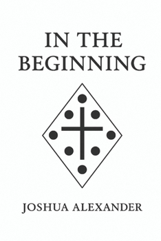 Paperback In The Beginning: The Hidden Patterns of Creation Book